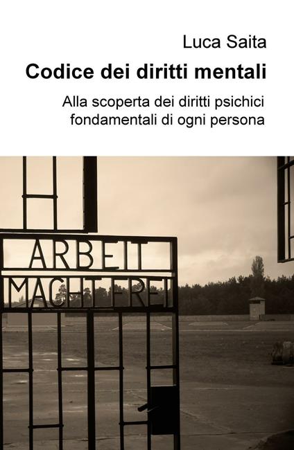 Codice dei diritti mentali. Alla scoperta dei diritti psichici fondamentali di ogni persona - Luca Saita - copertina