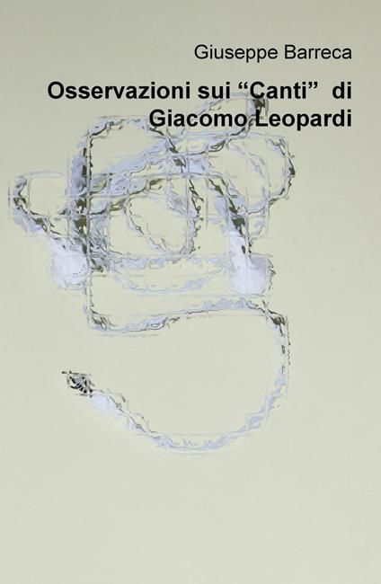 Osservazioni sui "Canti" di Giacomo Leopardi - Giuseppe Barreca - copertina