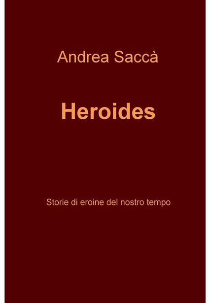 Heroides - Andrea Saccà - ebook