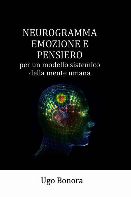 Neurogramma, emozione e pensiero - Ugo Bonora - ebook