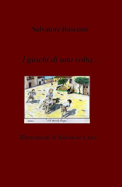 I giochi di una volta... - Salvatore Buscemi - copertina