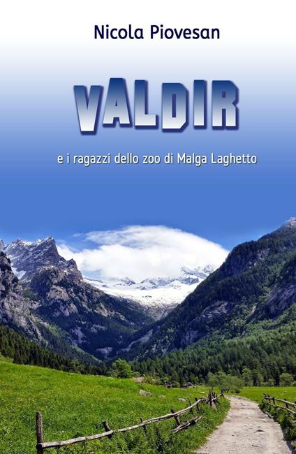 Valdir e i ragazzi dello zoo di Malga Laghetto - Nicola Piovesan - copertina