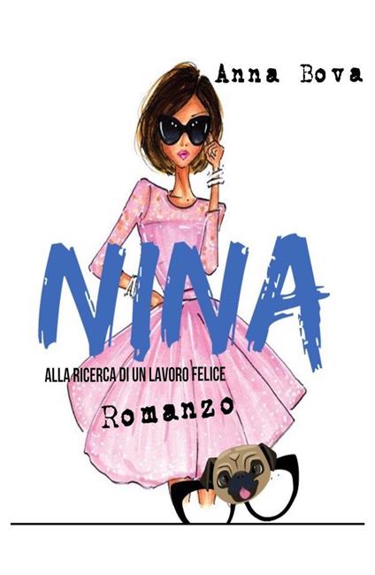 Nina. Alla ricerca di un lavoro felice - Anna Bova - copertina