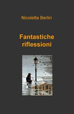 Fantastiche riflessioni