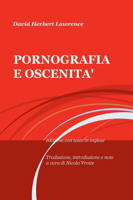 Pornografia e oscenità. Testo inglese a fronte - D. H. Lawrence - copertina