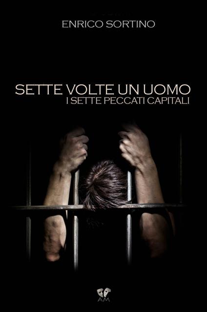 Sette volte un uomo - Enrico Sortino - copertina