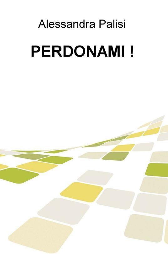 Perdonami! - Alessandra Palisi - copertina