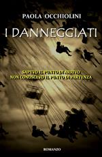I danneggiati. Sapevo il punto di arrivo, non conoscevo il punto di partenza