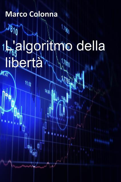 L' algoritmo della libertà - Marco Colonna - ebook