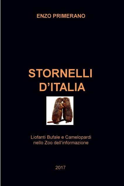 Stornelli d'Italia. Liofanti Bufale e Camelopardi nello zoo dell'informazione - Enzo Primerano - ebook
