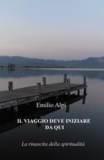 Il viaggio deve iniziare da qui. La rinascita della spiritualità