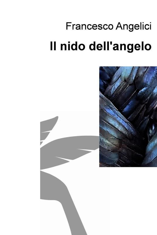 Il nido dell'angelo - Francesco Angelici - ebook