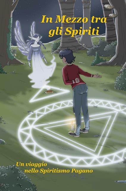 In mezzo tra gli spiriti. Un viaggio nello spiritismo pagano - Epsilon - copertina