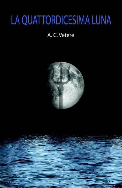 La quattordicesima luna - Anna Cristina Vetere - copertina