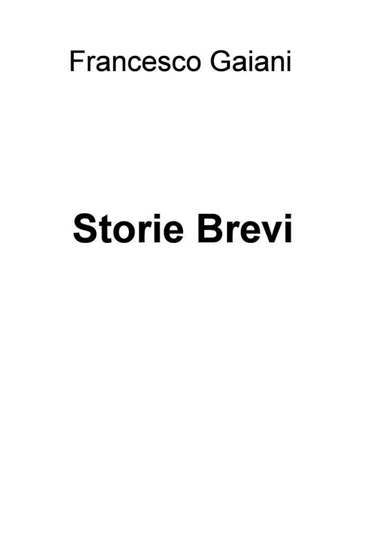 Storie brevi - Francesco Gaiani - ebook