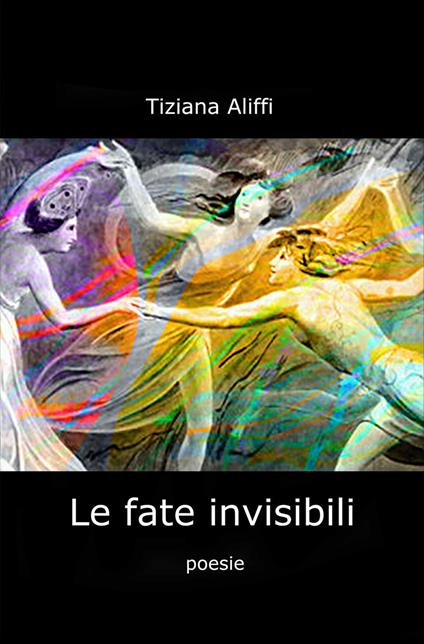Le fate invisibili - Tiziana Aliffi - copertina