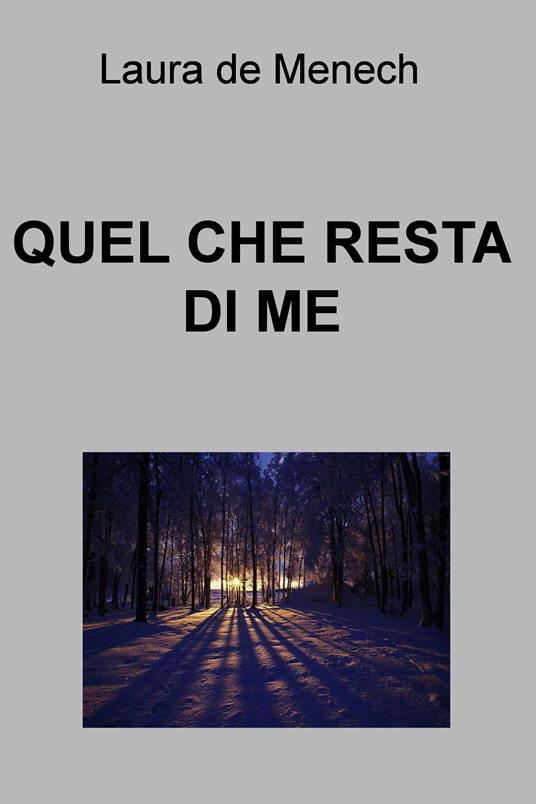 Quel che resta di me - Laura De Menech - ebook