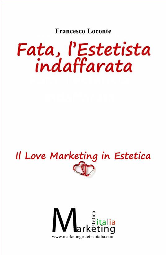Fata, l'estetista indaffarata. Il love marketing in estetica - Francesco Loconte - copertina