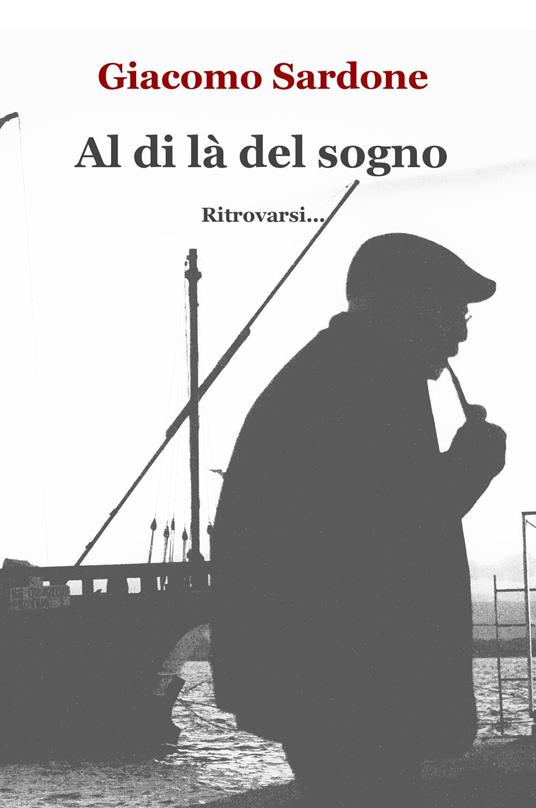 Al di là del sogno. Ritrovarsi... - Giacomo Sardone - copertina