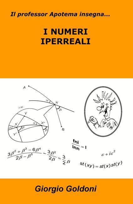 Il professor Apotema insegna... i numeri iperreali - Giorgio Goldoni - copertina