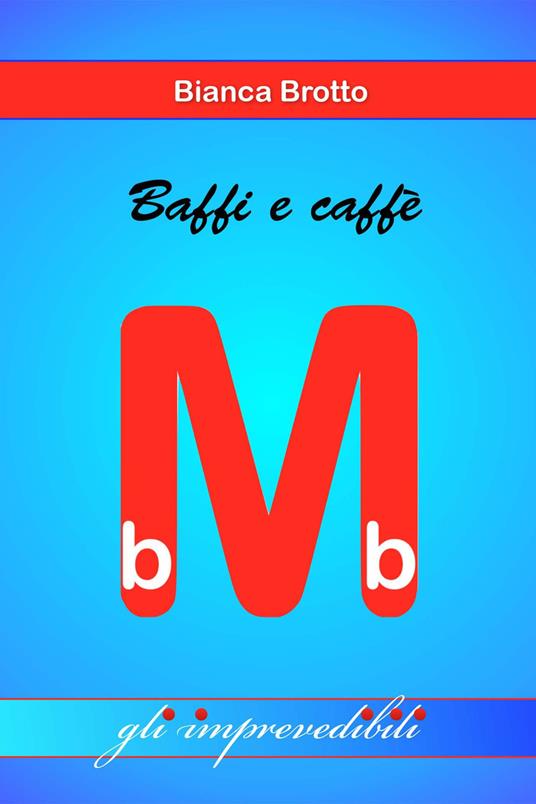 Baffi e caffè. I mini bb - Bianca Brotto - ebook