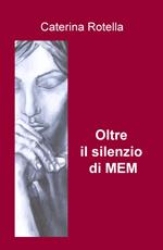 Oltre il silenzio di MEM