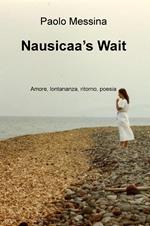 Nausicaa's Wait. Amore, lontananza, ritorno, poesia