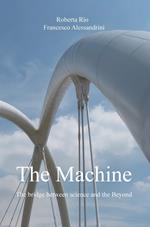 The machine. The bridge between science and the beyond