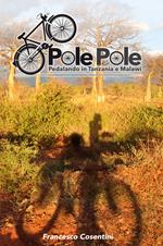 Pole Pole. Pedalando in Tanzania e Malawi