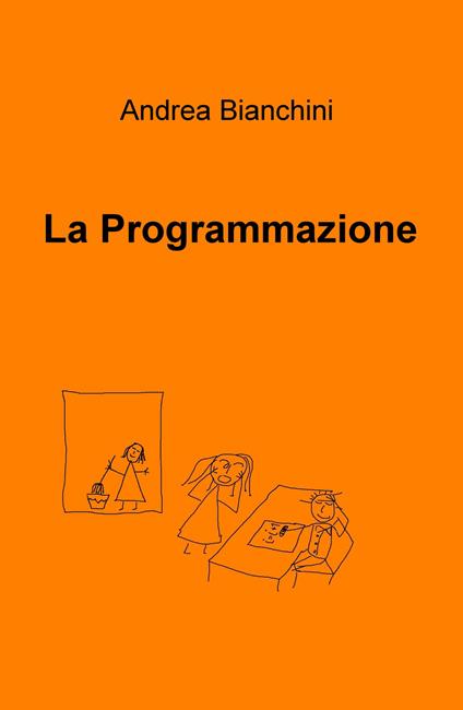La programmazione - Andrea Bianchini - copertina