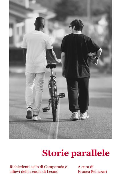 Storie parallele. Le storie allo stesso tempo simili e diversissime di studenti italiani e di ragazzi africani giunti da poco in Italia - copertina