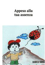 Appeso alla tua assenza