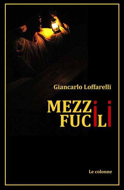 Mezzi fucili - Giancarlo Loffarelli - copertina
