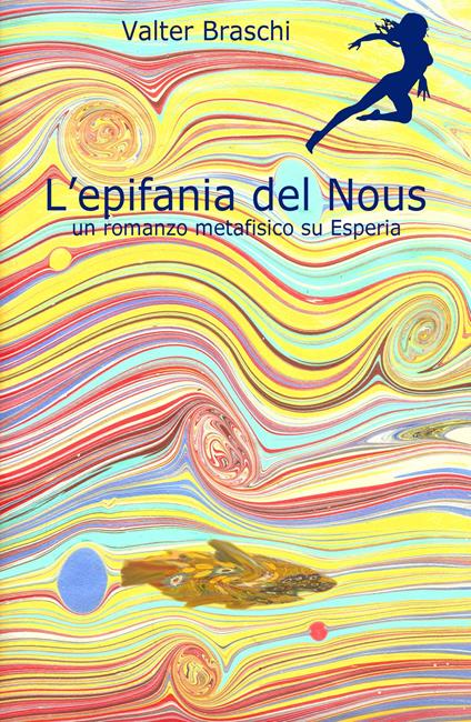 L' epifania del Nous. un romanzo metafisico su Esperia - Valter Braschi - copertina