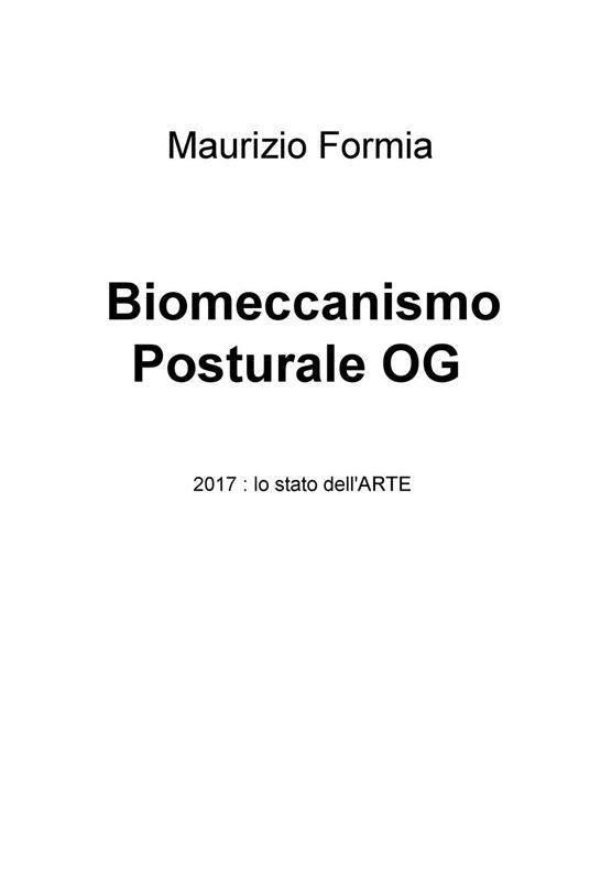 Biomeccanismo posturale OG. 2017: lo stato dell'arte - Maurizio Formia - copertina