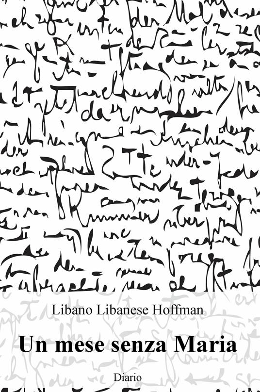 Un mese senza Maria. Diario - Libano Libanese Hoffman - copertina