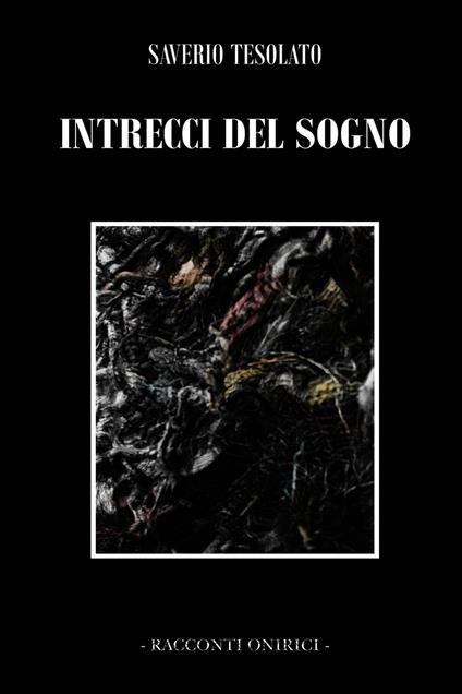 Intrecci del sogno - Saverio Tesolato - ebook