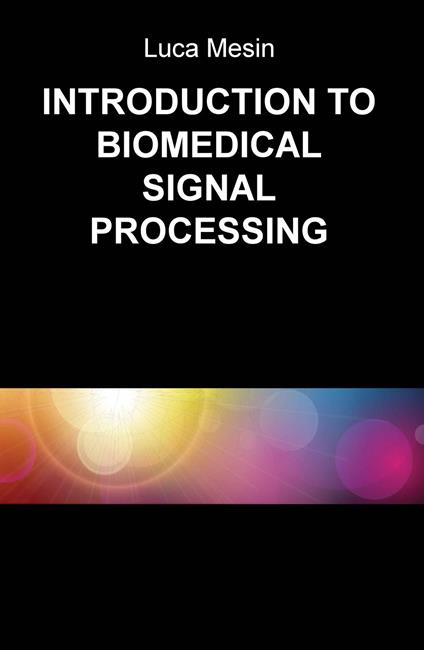 Introduction to biomedical signal processing - Luca Mesin - copertina