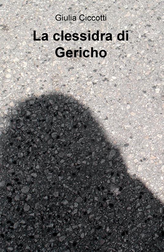 La clessidra di Gericho - Giulia Ciccotti - copertina