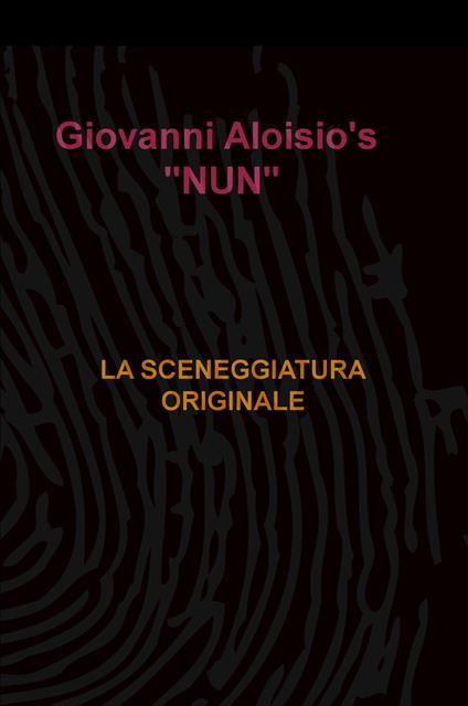 Nun. La sceneggiatura originale - Giovanni Aloisio - copertina