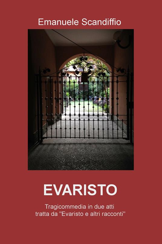 Evaristo. Tragicommedia in due atti - Emanuele Scandiffio - copertina
