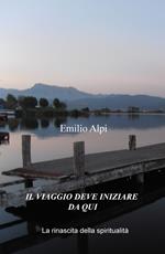 Il viaggio deve iniziare da qui. La rinascita della spiritualità
