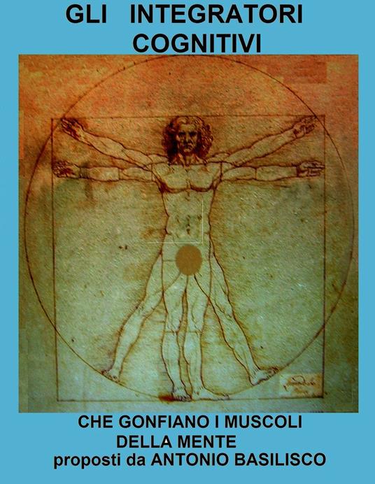Gli integratori cognitivi - Antonio Basilisco - ebook