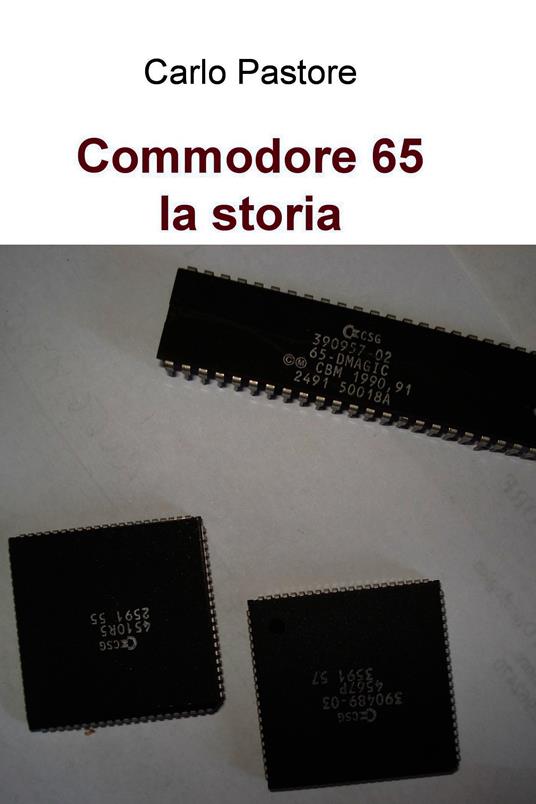 Commodore 65. La storia - Carlo Pastore - ebook