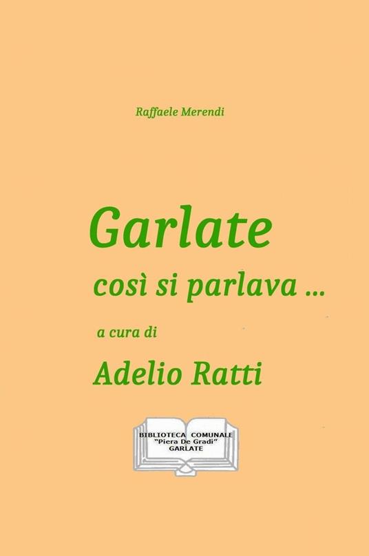 Garlate così si parlava... - Raffaele Merendi - copertina