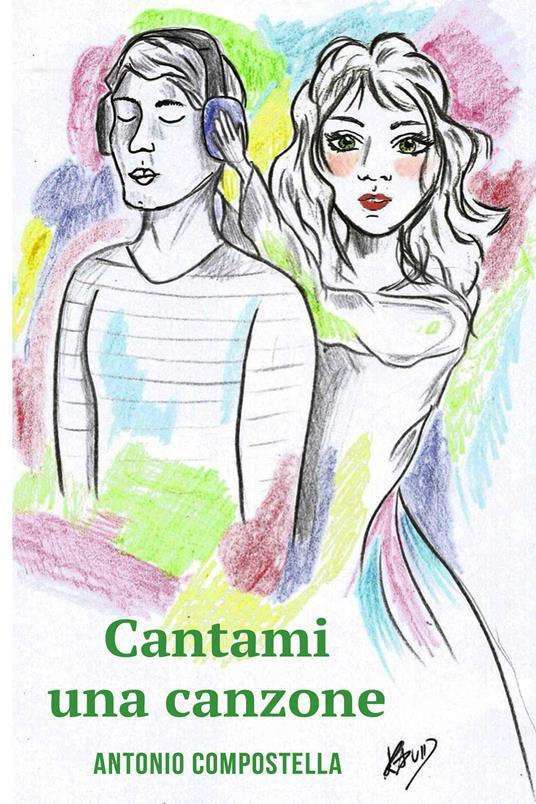 Cantami una canzone - Antonio Compostella - ebook