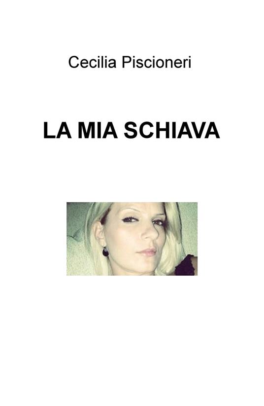 La mia schiava - Cecilia Piscioneri - copertina