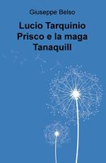 Lucio Tarquinio Prisco e la maga Tanaquill