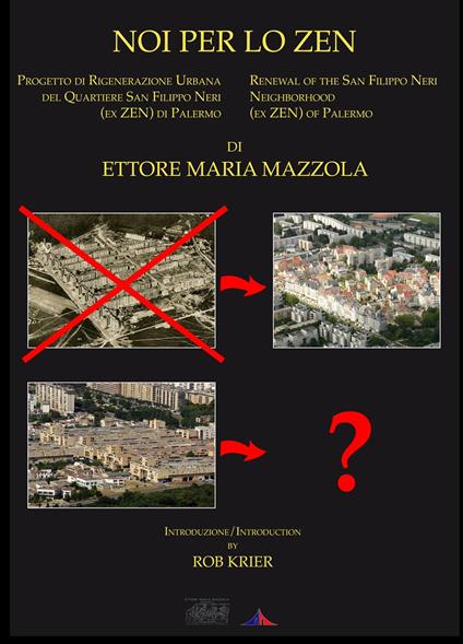 Noi per lo Zen. Progetto di rigenerazione urbana del quartiere San Filippo Neri (ex Zen) di Palermo. Ediz. italiana e inglese - Ettore Maria Mazzola - copertina