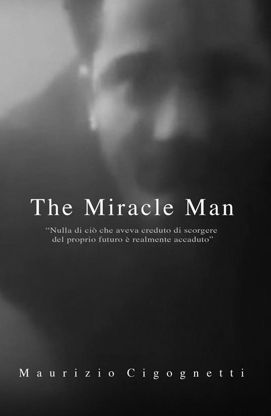 The miracle man - Maurizio Cigognetti - copertina